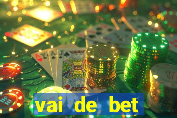 vai de bet esportes da sorte